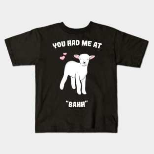 You had me at "Bahh" Kids T-Shirt